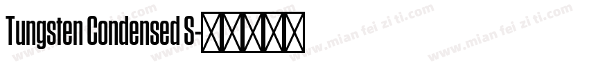 Tungsten Condensed S字体转换